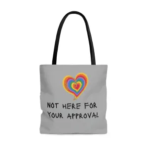 Not here for your approval - Tote Bag